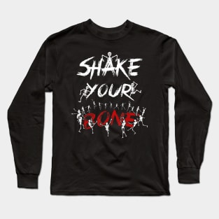 Shake Your Bones Dancing Skeleton Funny Halloween Gift Idea Long Sleeve T-Shirt